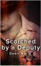 [Deputy Series 03] • Scorched by a Deputy